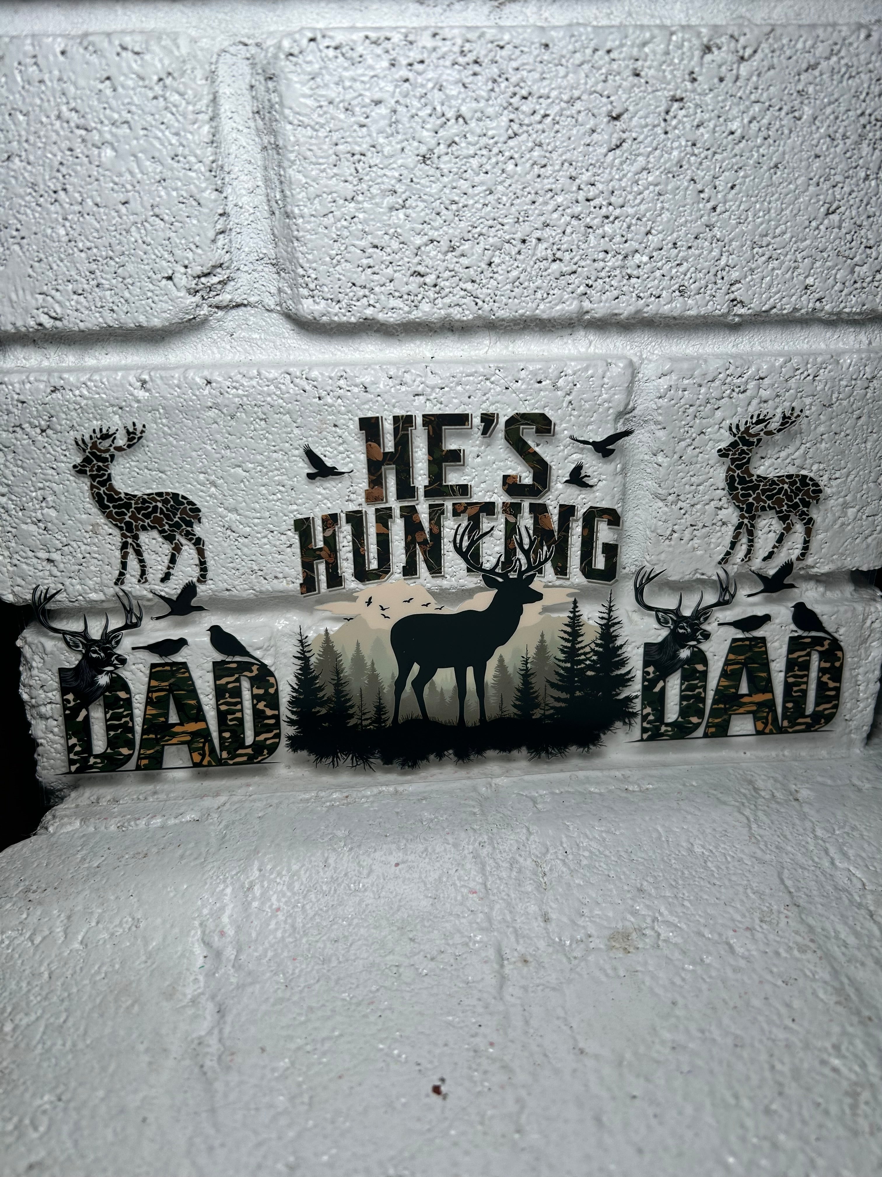HES HUNTING  DAD